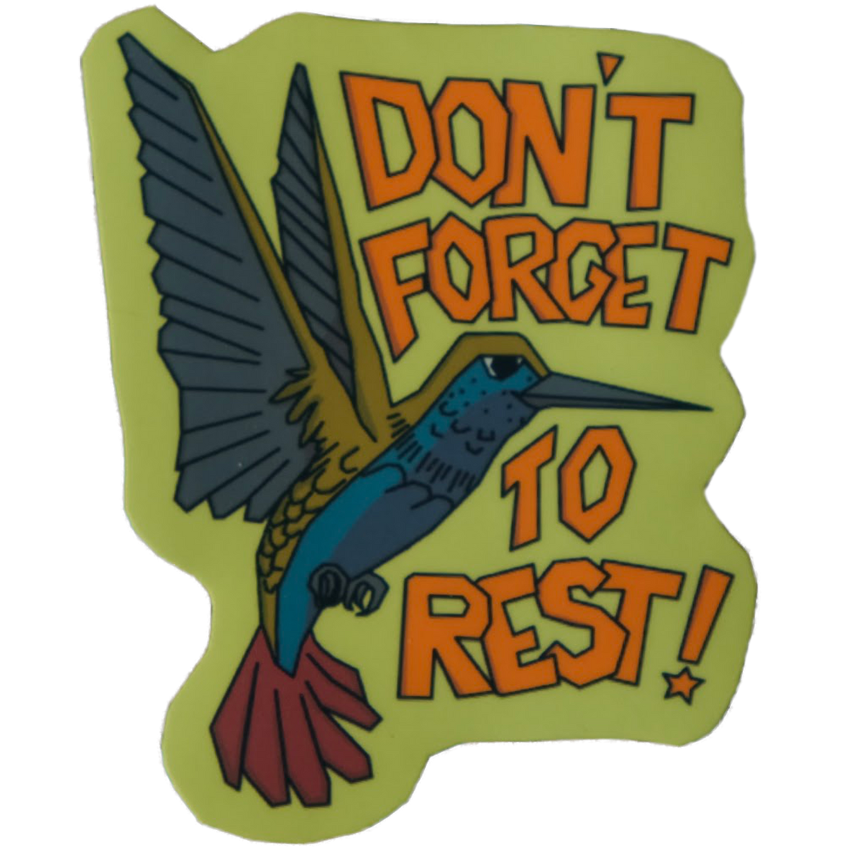 don't forget to rest hummingbird sticker