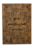 phone pocket: "go do something you'll remember"